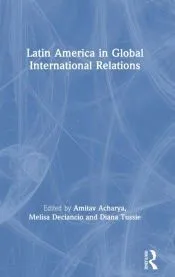 Latin America in Global International Relations