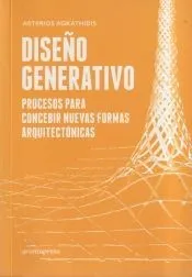 Diseño generativo: Procesos para concebir nuevas formas arquitectónicas