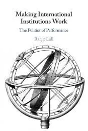 Making International Institutions Work