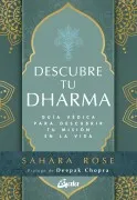 Descubre Tu Dharma: Guia Vedica Para Descubrir Tu Mision En La Vida