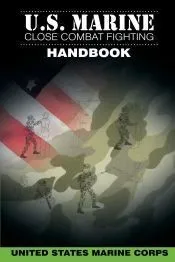 U. S. Marine Close Combat Fighting Handbook
