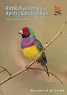 Birds and Animals of Australia's Top End: Darwin, Kakadu, Katherine, and Kununurra