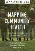 Mapping Community Health: GIS for Health and Human Services