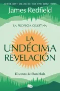 La Undécima Revelación (La Profecía Celestina 3)
