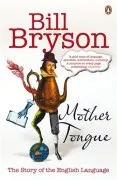 Mother Tongue: The Story Of The English Language
