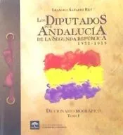 Los diputados por Andalucía de la II República 1931-1939. Diccionario biográfico