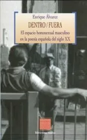 Dentro/Fuera. El espacio homosexual masculino en la poesía española del siglo XX