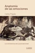 Anatomia De Las Emociones: Los Sentimientos De La Postmodernidad