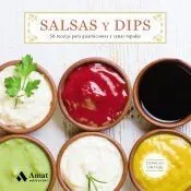 Salsas y Dips: 50 recetas para guarniciones y cenas rápidas