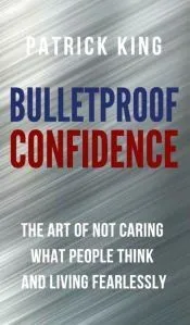 Bulletproof Confidence