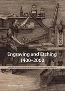 Engraving and Etching 1400-2000: A History of the Development of Manual Intaglio Printmaking Processes