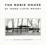 The Robie House of Frank Lloyd Wright