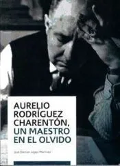 Aurelio Rodríguez Charentón, un maestro en el olvido