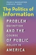 The Politics of Information: Problem Definition and the Course of Public Policy in America