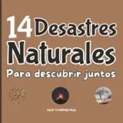 14 Desastres Naturales Para Descubrir Juntos: Un viaje inolvidable a través de los fenómenos naturales más espectaculares