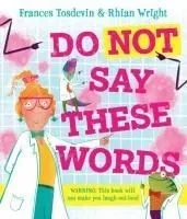 DO NOT SAY THESE WORDS