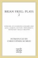 Brian Friel: Plays 2