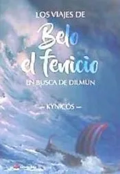 Los viajes de Belo el fenicio: En busca de Dilmun