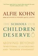 The Schools Our Children Deserve: Moving Beyond Traditional Classrooms and 'Tougher Standards'