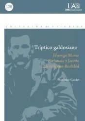 Triptico galdosiano: El amigo Manso; Fortunata y Jacinta; la incognita-Realidad