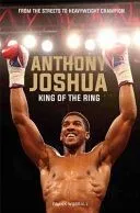 Anthony Joshua: King of the World