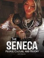 The Seneca: People, Culture, and History