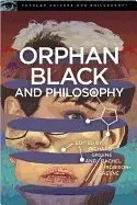 Orphan Black and Philosophy