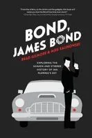 Bond, James Bond: Exploring the Highs and Lows of Ian Fleming's 007 Movies and Novels