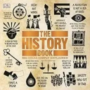 The History Book: Big Ideas Simply Explained (Dk Big Ideas)