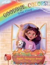 Goodbye, Colors! / Tchau, Cores! - Edição Bilíngue Em Português (Brasil) E Inglês