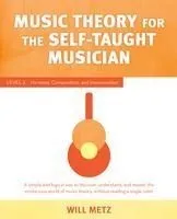 Music Theory for the Self-Taught Musician: Level 2: Harmony, Composition, and Improvisation
