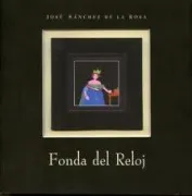 Fonda Del Reloj: Cronica Sentimental Del Albacete De Ayer Y Hoy