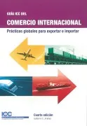 Guia Icc Del Comercio Internacional: Practicas Globales Para Exportar