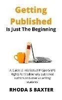 Getting Published is Just the Beginning: A guide to Intellectual Property (IP) Rights for traditionally published authors and creative writing student
