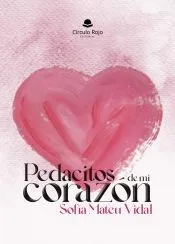 Pedacitos de mi corazón