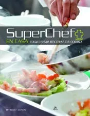 Superchef en Casa: Exquisitas Recetas de Cocina
