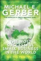 The Most Successful Small Business in the World: The Ten Principles