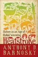 Heatstroke. Nature in an Age of Global Warming