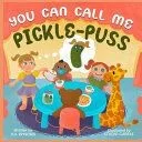 You Can Call Me Pickle Puss