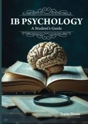 IB Psychology - A Student’s Guide (2nd Edition - 2025)
