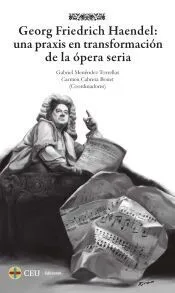 Georg Friedrich Haendel: una praxis en transformación de la ópera seria