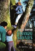 Criando Salvajes El Arte Y La Ciencia De Enamorarse De La Naturaleza