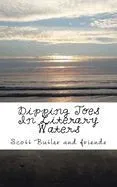 Dipping Toes In Literary Waters: A collection of short stories and poems