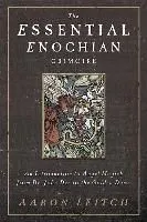 The Essential Enochian Grimoire: An Introduction to Angel Magick from Dr. John Dee to the Golden Dawn