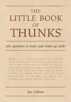 Little Book of Thunks, The: 260 questions to make your brain go ouch!