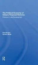 The Political Economy of China's Financial Reforms: Finance in Late Development