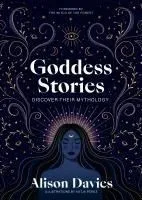 Goddess Stories: Discover Their Mythology