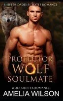 Protector Wolf's Soulmate: Wolf Shifter Romance