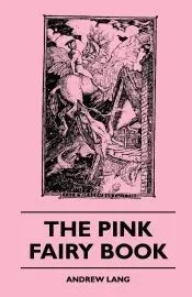 The Pink Fairy Book - Illustrated by H. J. Ford