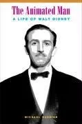 The Animated Man: A Life of Walt Disney